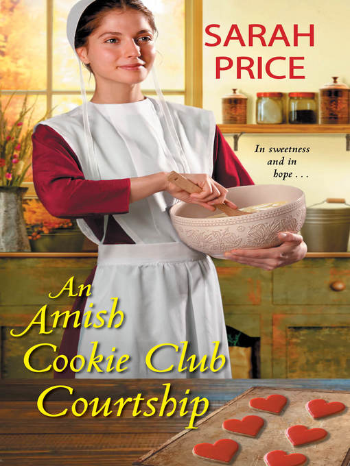 Title details for An Amish Cookie Club Courtship by Sarah Price - Available